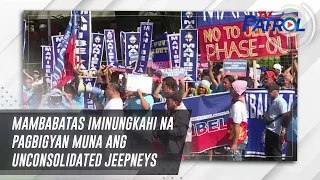 Mambabatas iminungkahi na pagbigyan muna ang unconsolidated jeepneys | TV Patrol