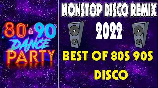 NONSTOP DISCO REMIX 2022 BEST OF 80'S 90'S DISCO🔊🔊🔊