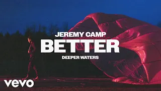 Jeremy Camp - Better (Official Audio)