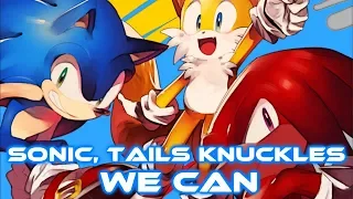 Sonic, Tails, Knuckles - We Can [With Lyrics]