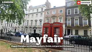 London 4K Walking Tour | MAYFAIR | The most affluent and upscale district in the West End