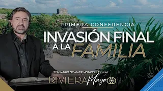 Invasión Final a la Familia | Seminario de Matrimonios Riviera Maya | Dr. Armando Alducin