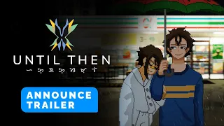 Until Then - Announce Trailer