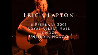 Eric Clapton - 6 February 2001, London, RAH - Complete show