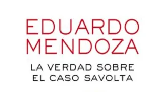 Resumen del libro La verdad sobre el caso savolta (Eduardo Mendoza)