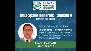 #ThusSpakeGenerals Season5-Decoding chinese Grey Zone Warfare Against India- Lt Gen Dr Rakesh Sharma