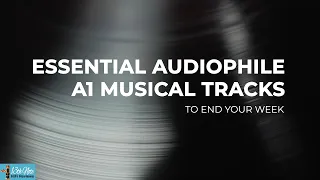 Essential Audiophile A1 Musical Tracks to end your week - w/end 1st April 2022