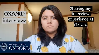 OXFORD INTERVIEW EXPERIENCE | What does an OXFORD PHD INTERVIEW feel like?