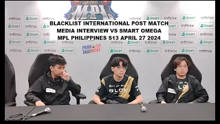 Blacklist Int'l Post Match Interview vs Smart Omega | MPL Philippines S13 April 27 2024