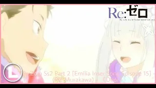 Re:Zero Season 2 Part 2  [Emilia Insert Song Episode 15] - (Rie Takahashi)《Door》/Open cc/