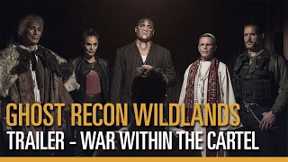 Tom Clancy's Ghost Recon Wildlands - Trailer War Within the Cartel