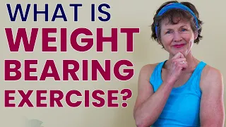 What is Weight Bearing Exercise?