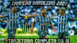 ATLETICO-MG CAMPEÃO BRASILEIRO 2021 - TRAJETORIA COMPLETA...