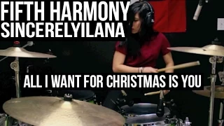 Fifth Harmony // All I Want For Christmas Is You | DRUM COVER BY SINCERELYILANA |
