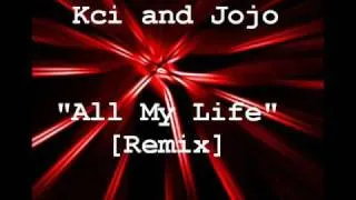 Kci and Jojo + DJ Epic - All My Life [Remix]