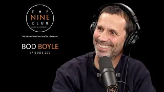 Bod Boyle | The Nine Club With Chris Roberts - Episode 209