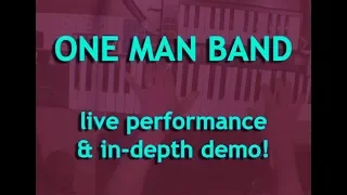 ONE MAN BAND - live performance & in-depth demo!