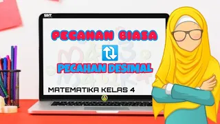 Cara Mengubah Pecahan Biasa menjadi Desimal | Matematika Kelas 4 | Daring Kelas 4