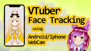 VTuber Face Tracking with Android/Iphone/WebCam