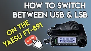 Yaesu FT-891 | Switching between USB & LSB | Easy