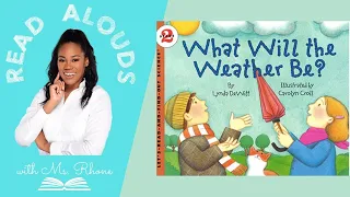 What Will The Weather Be? | Read Aloud for Kids| Kindergarten | Ms. Rhone