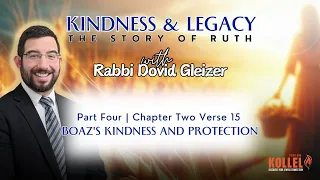 Ruth Part Four | Chapter Two Verse 15: Boaz's Kindness and Protection