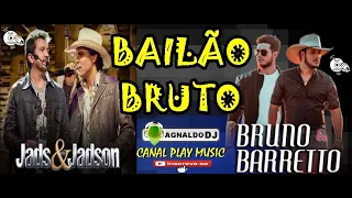 Bailão Bruto Jads & Jadson + Bruno & Barretto(playlist mix AgnaldoDj)