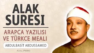 Alak suresi anlamı dinle Abdulbasit Abdussamed (Alak suresi arapça yazılışı okunuşu ve meali)