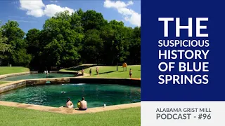 96: The suspicious history of Blue Springs