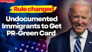 Big News: New Immigration Law to Allow Undocumented Immigrants to Become PR - Green Card 2023