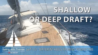 SHALLOW OR DEEP DRAFT - SwT 112 - HOW I LOOK AT KEEL OPTIONS