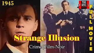 Strange Illusion 1945 | Crime, Drama, Film-Noir Full Movie