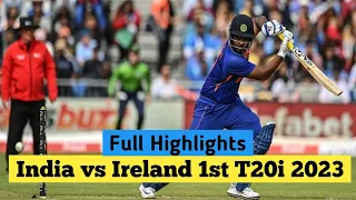 India vs Ireland 1st T20 Match Highlights 2023