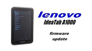 Lenovo IdeaTab A1000 - Firmware Update