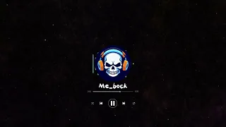 Me_bock - Dj Bass Remix Full Bass Headset