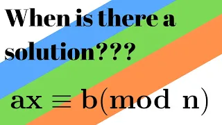 Number Theory | When does a linear congruence have a solution??