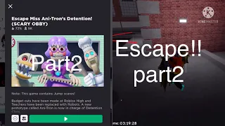 escape miss ani-tron’s detention (scary obby) *part2*