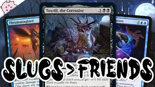 Slugs are Better than Friends | Toxrill the Corrosive | EDH | Commander | Magic the Gathering