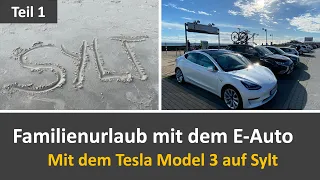 Roadtrip mit dem Tesla Model 3 - Urlaubsreise mit der Familie im E - Auto - Teil 1: die Anreise