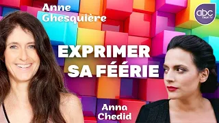 Anne GHESQUIÈRE & NACH (Anna Chédid) Comment SORTIR DES CASES et exprimer son plein potentiel