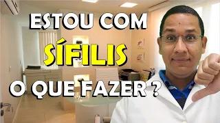 O que fazer quando for Diagnosticado com SÍFILIS? Quais os SINAIS e SINTOMAS ? Como é o TRATAMENTO?