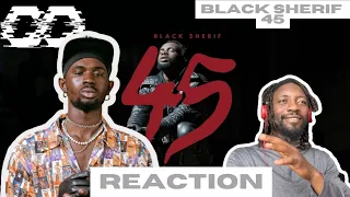 45 BLACK SHERIF | THE VILLAIN I NEVER WAS | UNIQUE REACTION