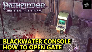 Pathfinder Wrath of The Righteous Blackwater Console - How to Open Gate