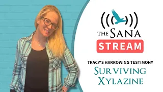 The Sana Stream- Surviving Xylazine