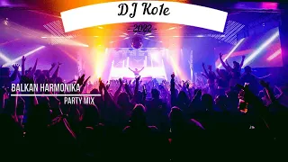 🔥Balkan Harmonika Party MIX 🔥DJ Ko1e🔥2022