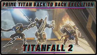 Titanfall 2 back to back prime titan executions (very rare)