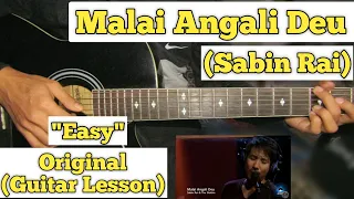 Malai Angali Deu - Sabin Rai | Guitar Lesson | Easy Chords | (Unplugged)