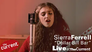 Sierra Ferrell –  Dollar Bill Bar (live for The Current)