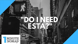Do I Need ESTA to Visit the US? | #OneMinuteNomad