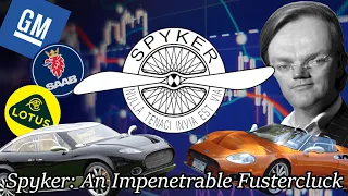 Spyker: An Impenetrable Fustercluck